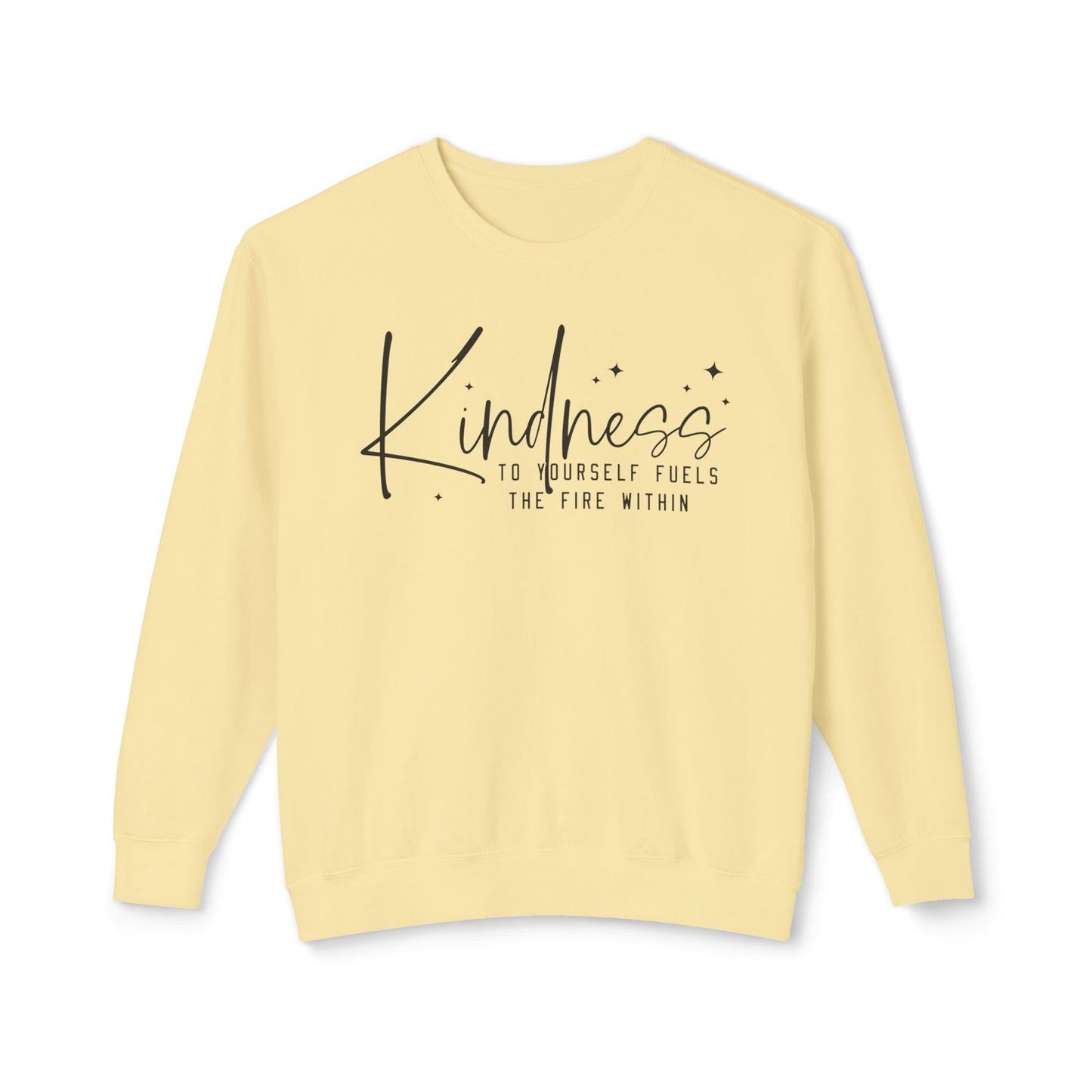 Kindness to Yourself Fuels the Fire Within - Crewneck Sweatshirt