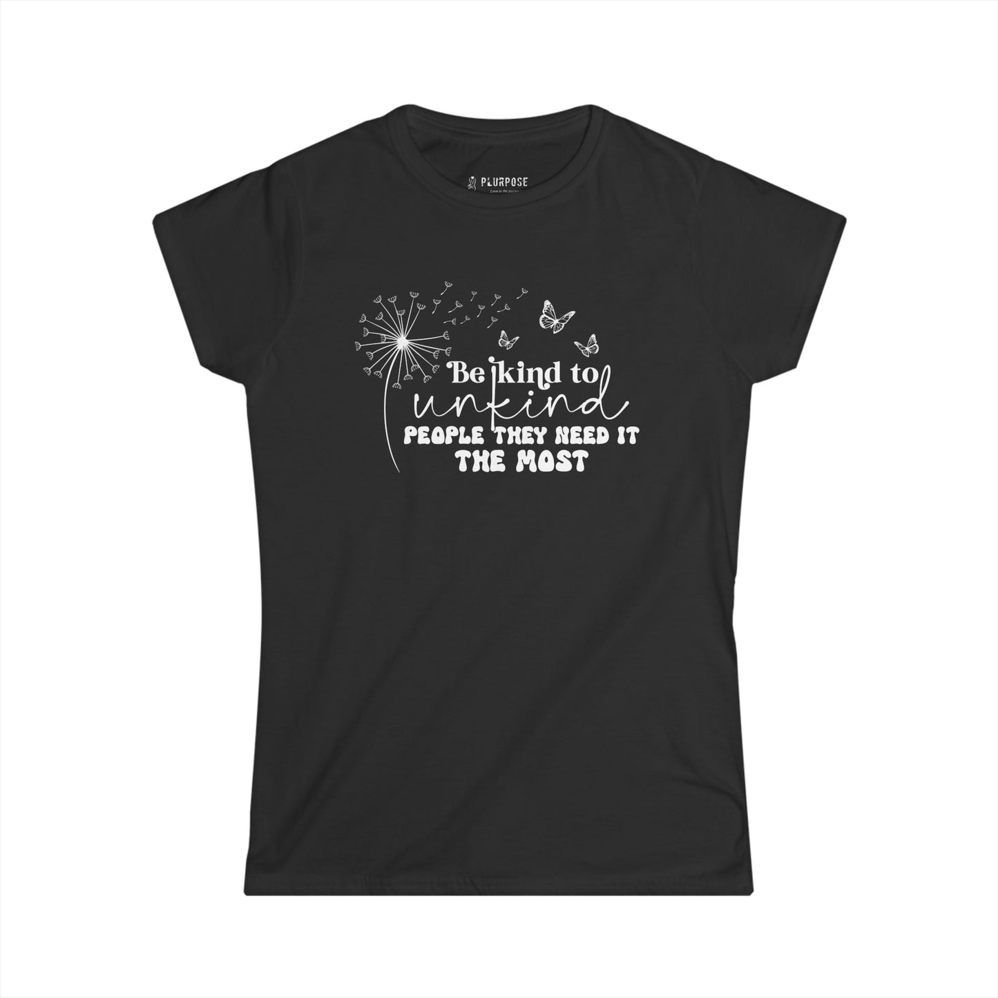 Be Kind to Unkind People - Women's Tee