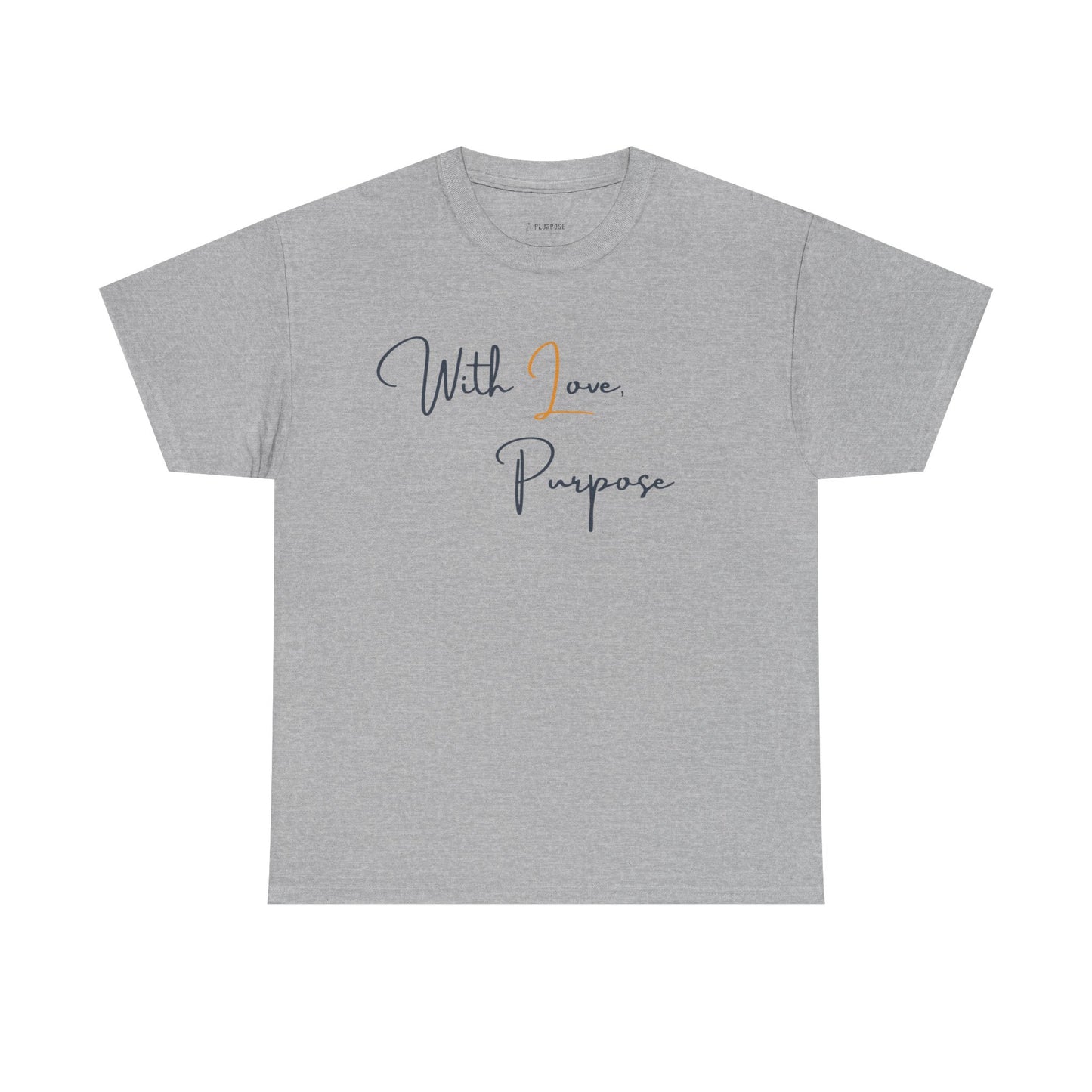 'With Love, Purpose- Unisex Heavy Cotton Tee