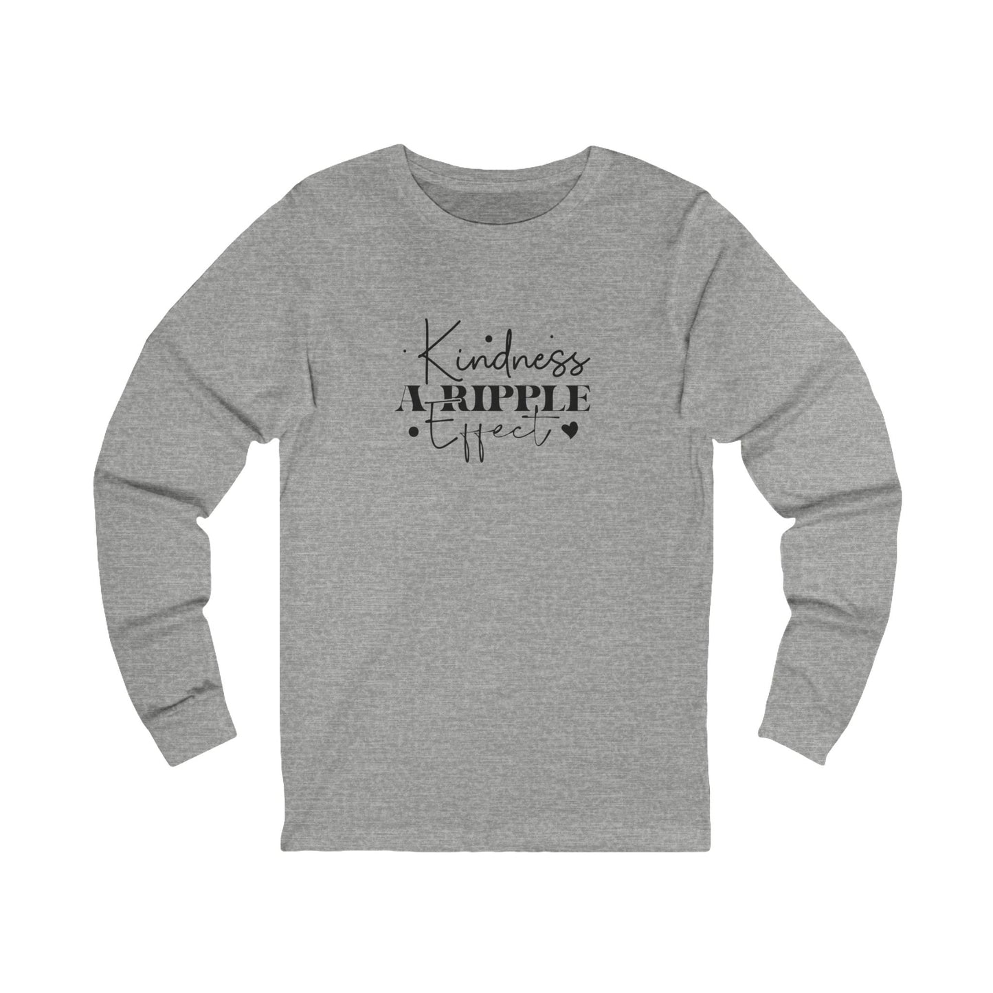 Kindness a Ripple Effect- Spreading Positivity - Long Sleeve Tee