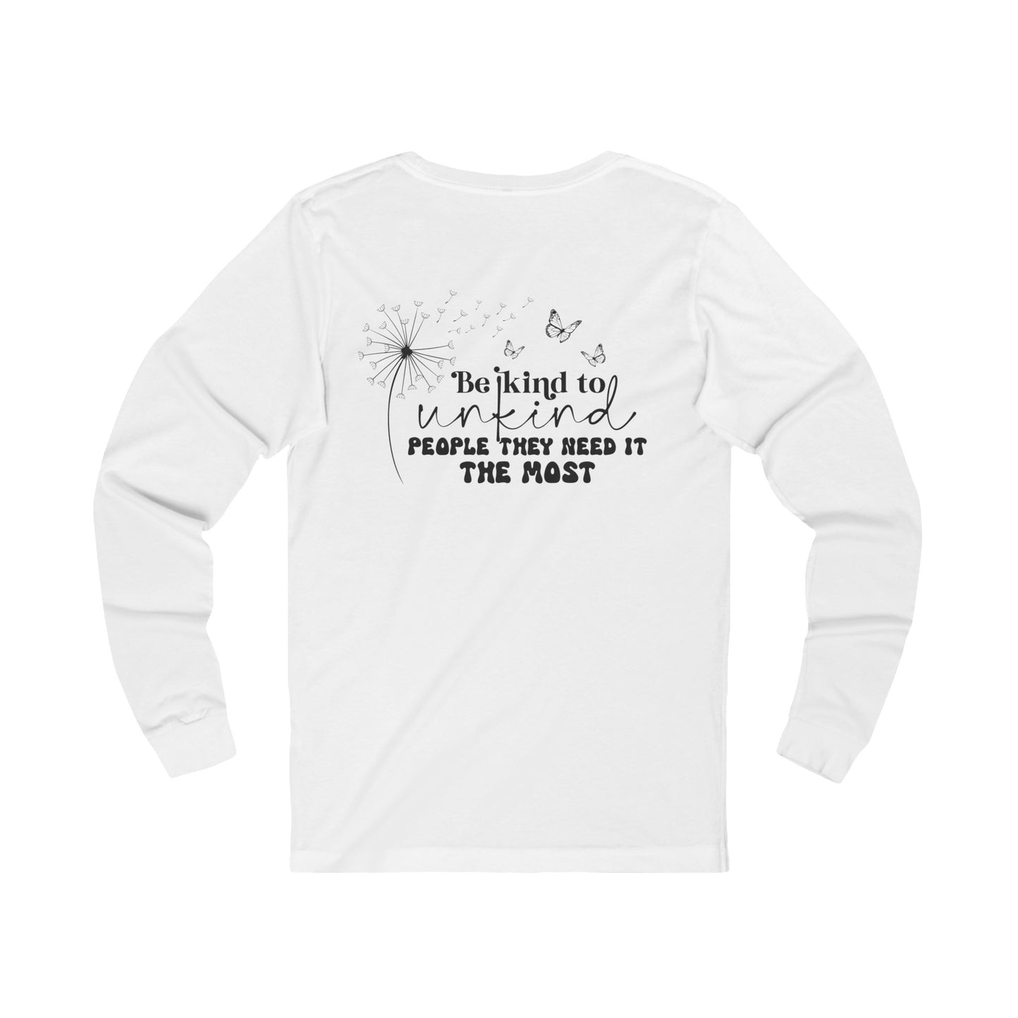 Be Kind to Unkind People - Jersey Long Sleeve Tee