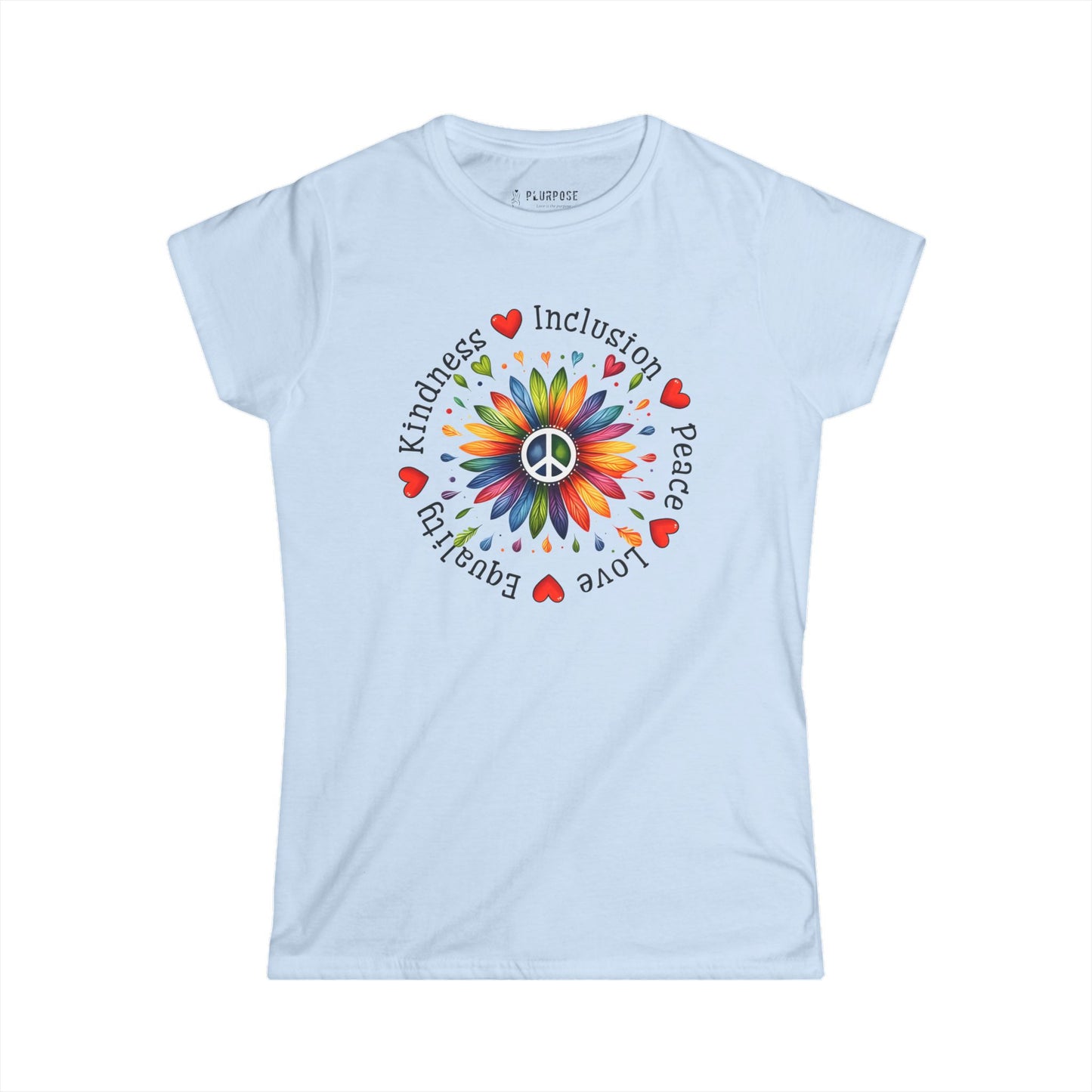 Peace, Love, Equality, Inclusion, Kindness - Women's Inspirational Graphic Tee,