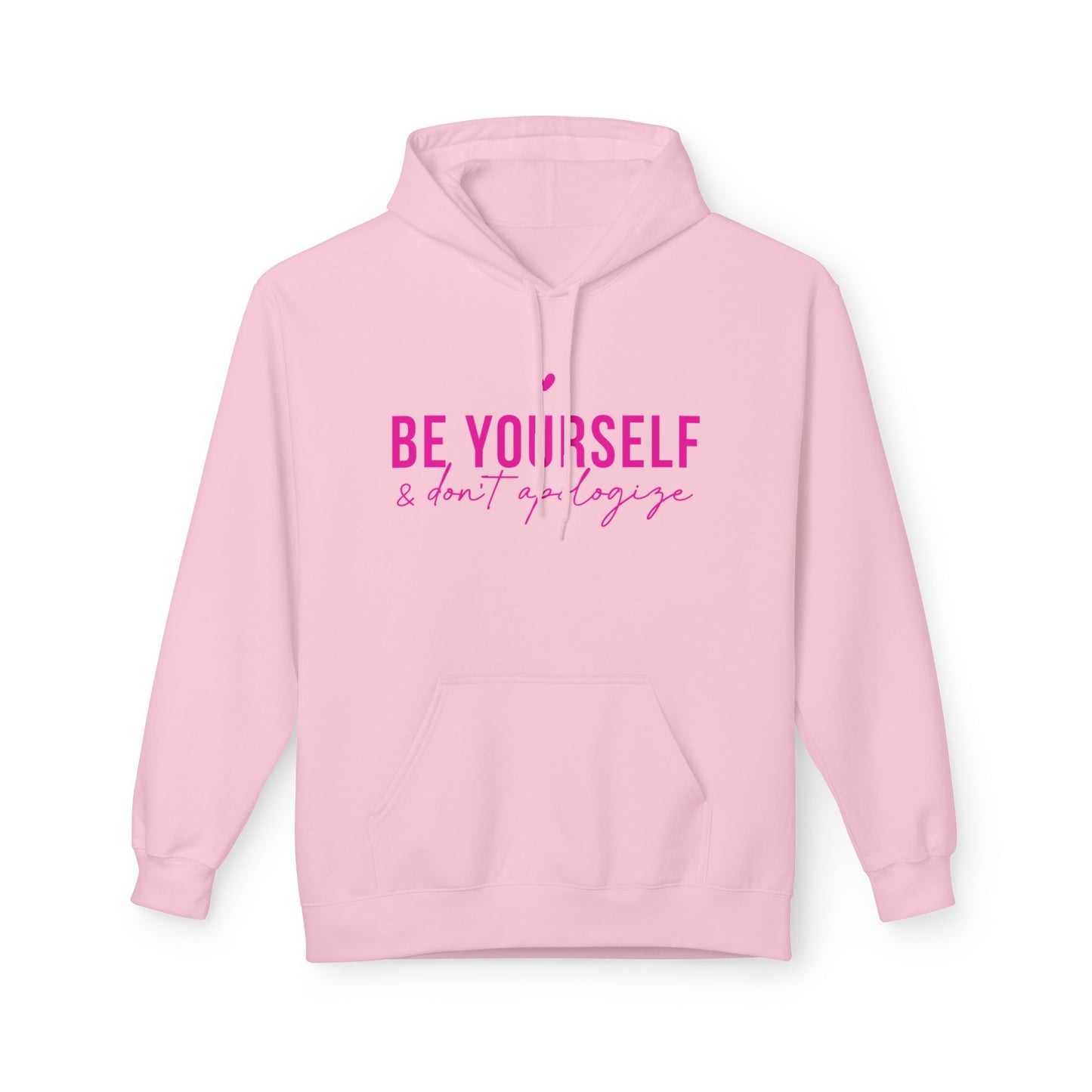 Be Yourself & Don't Apologize - Inspirational Hoodie