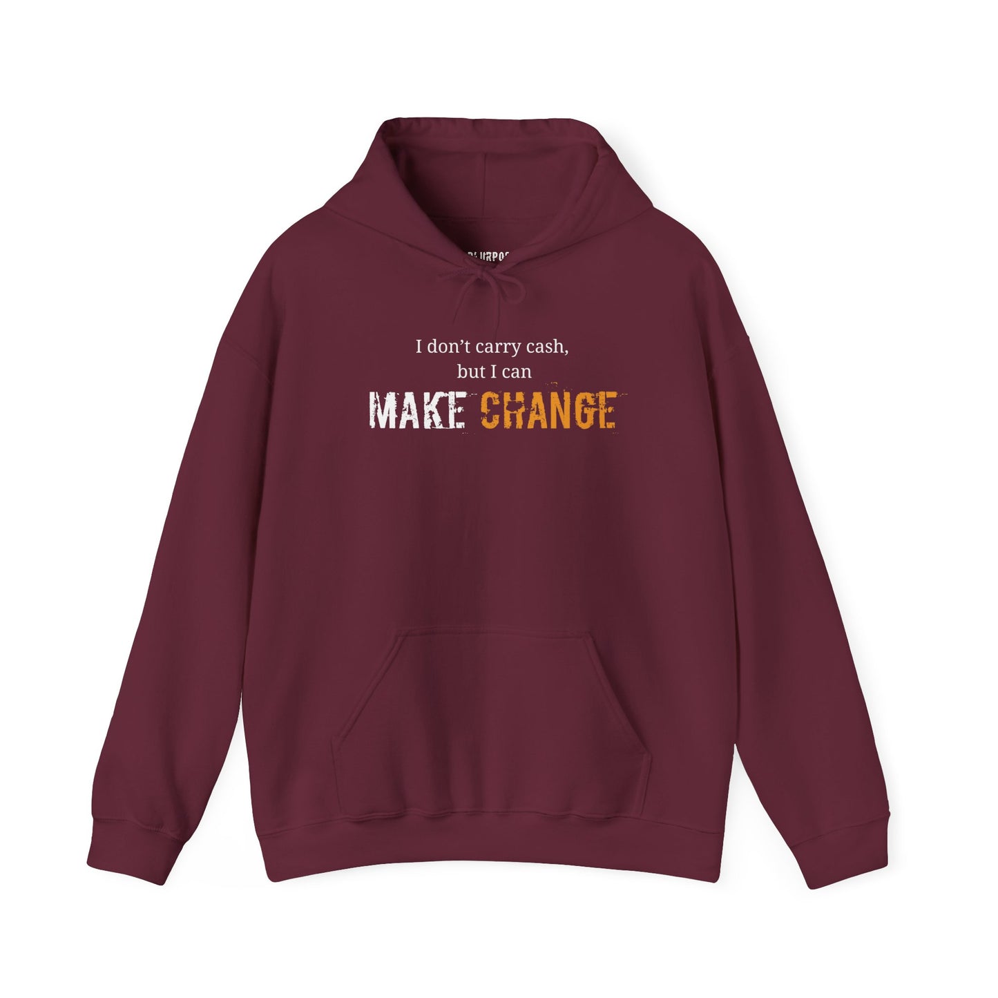 I don't carry cash, but I can Make Change Hoodie - Unisex Heavy Blend Sweatshirt