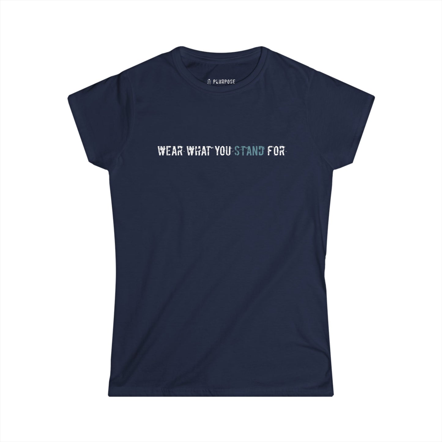 Women's Tee — "Wear What You Stand For" Minimalist Inspirational Shirt