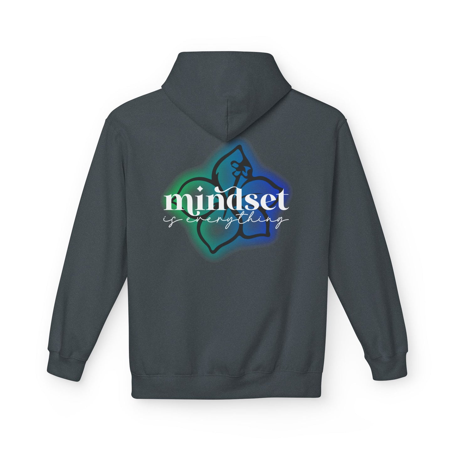 Mindset is Everything- Flower- Fleece Pullover Hoodie
