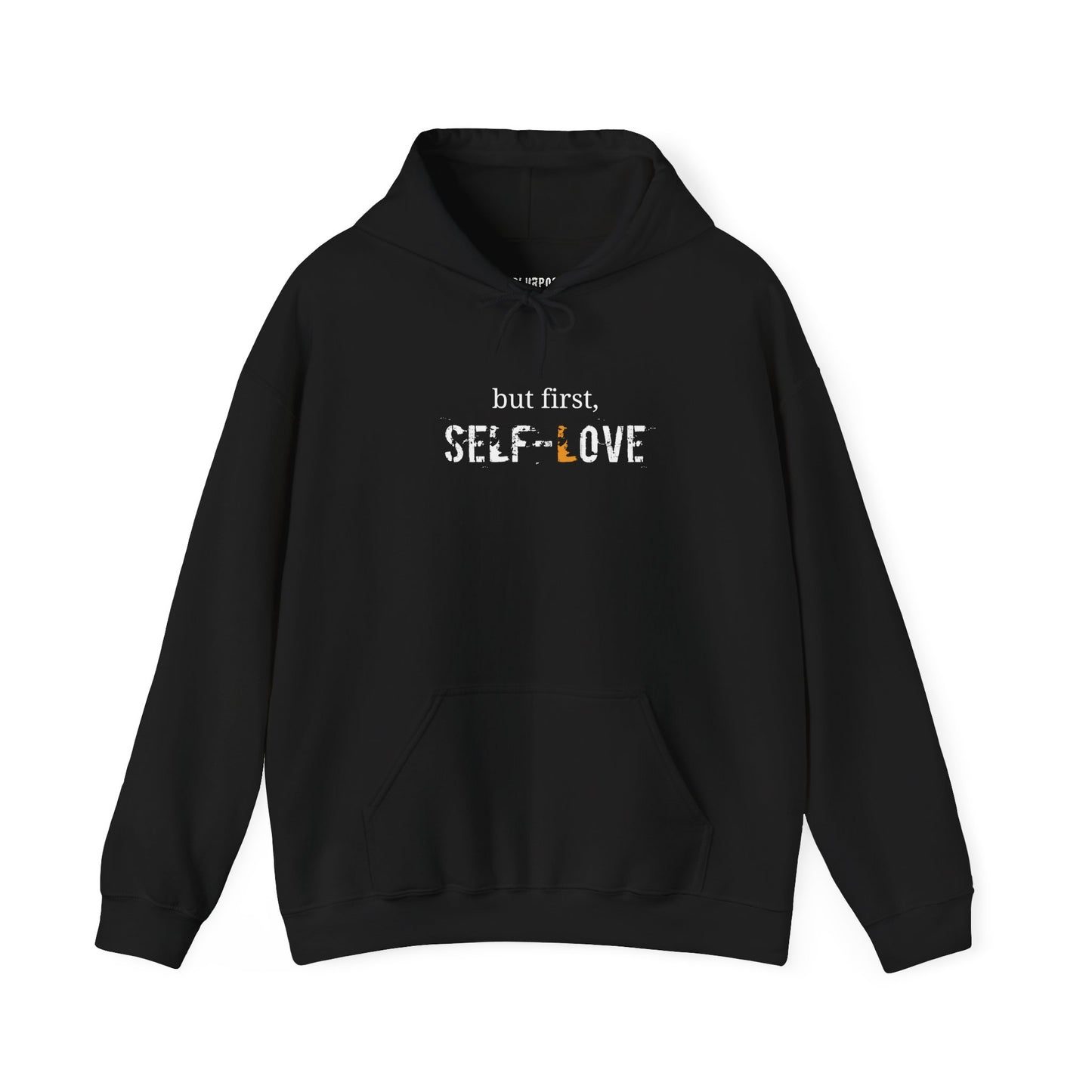 but first, Self-Love Hoodie | Unisex Heavy Blend Sweatshirt
