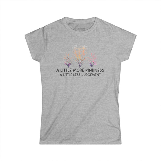 More Kindness, Less Judgement - Women's Softstyle Tee