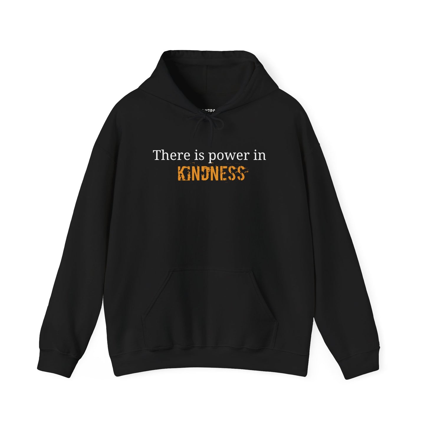 There is Power in Kindness- Inspirational Sweatshirt Hoodie