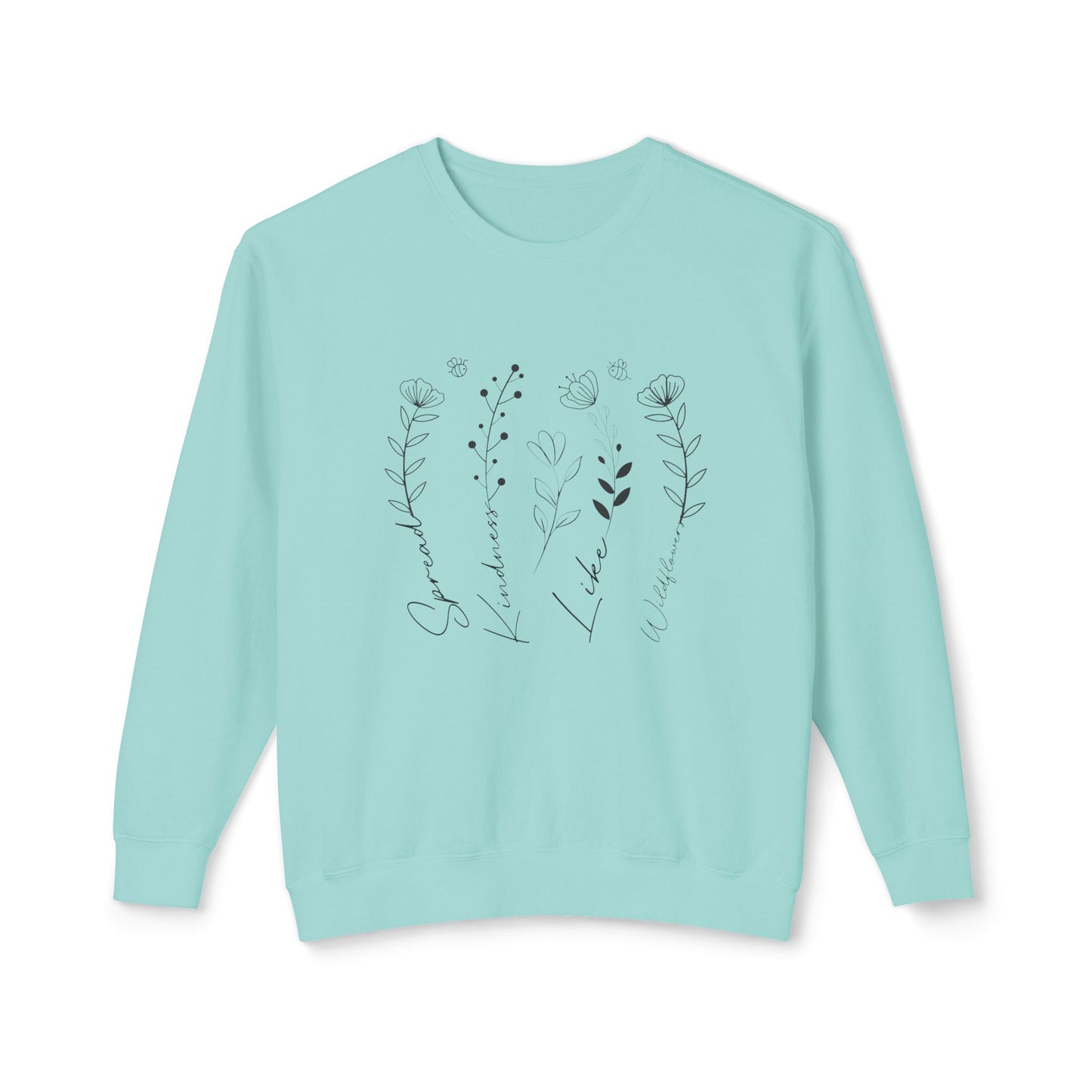 Spread Kindness like Wildflowers, Floral Design -  Crewneck Sweatshirt