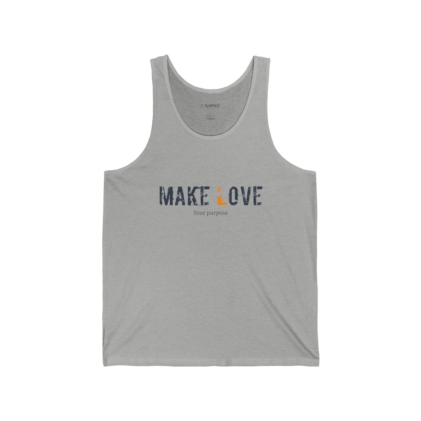 Make Love, your Purpose - Unisex Jersey Tank
