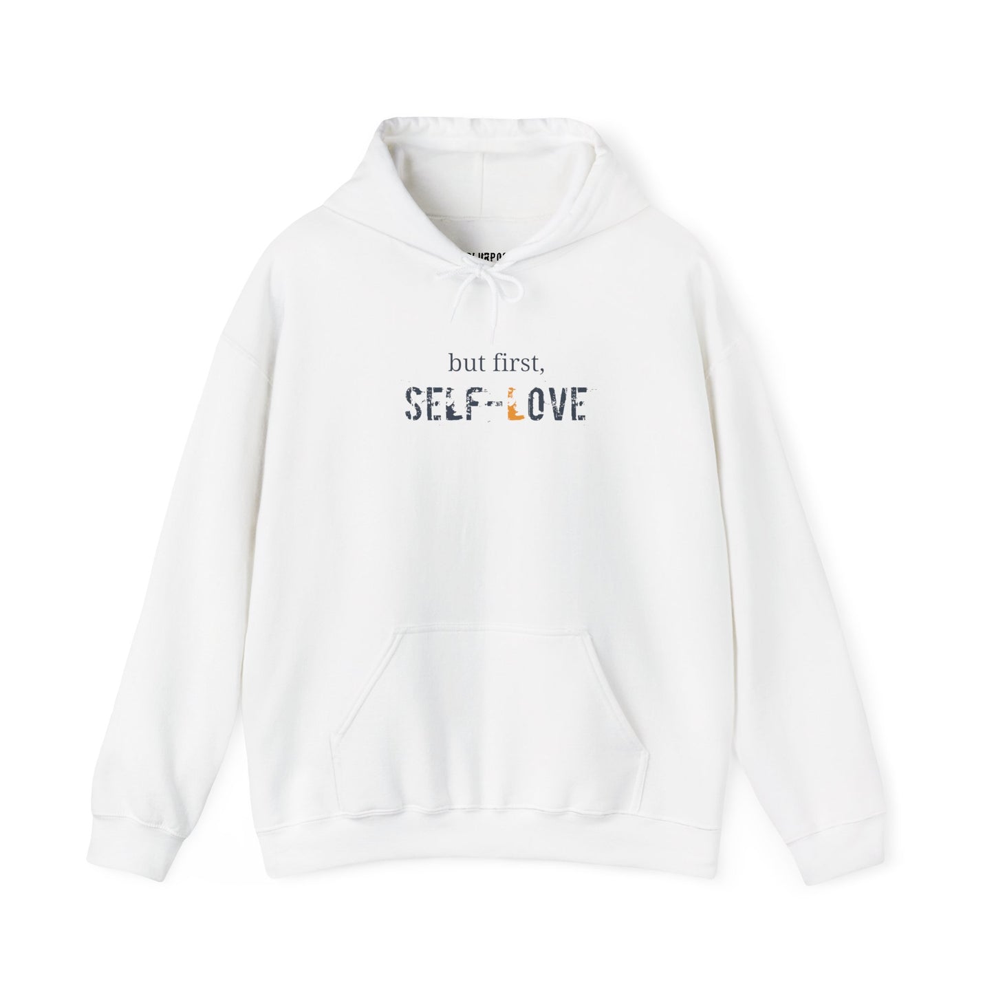 but first, Self-Love Hoodie | Unisex Heavy Blend Sweatshirt