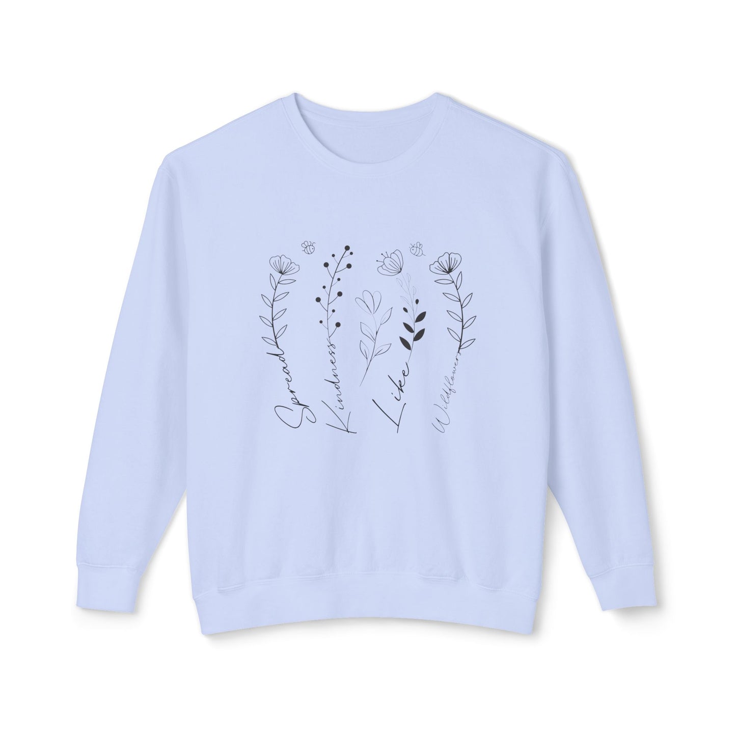 Spread Kindness like Wildflowers, Floral Design -  Crewneck Sweatshirt
