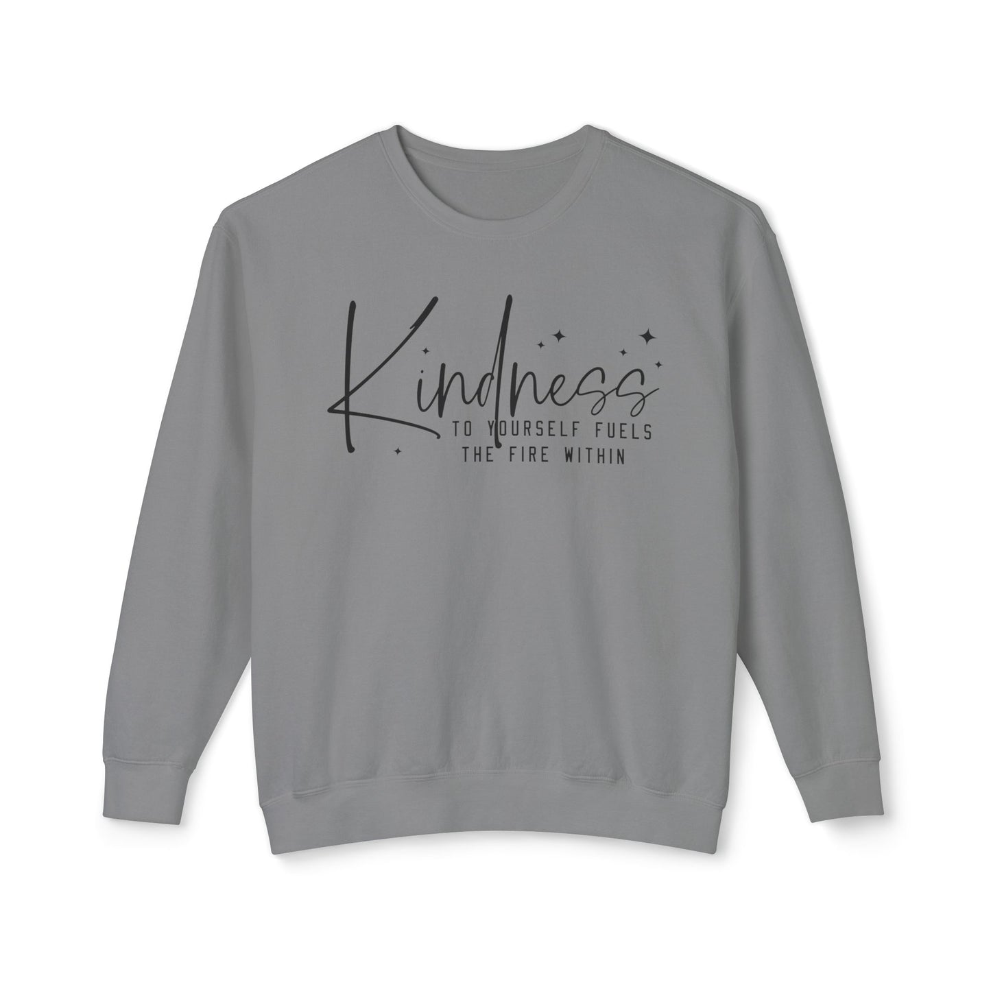 Kindness to Yourself Fuels the Fire Within - Crewneck Sweatshirt