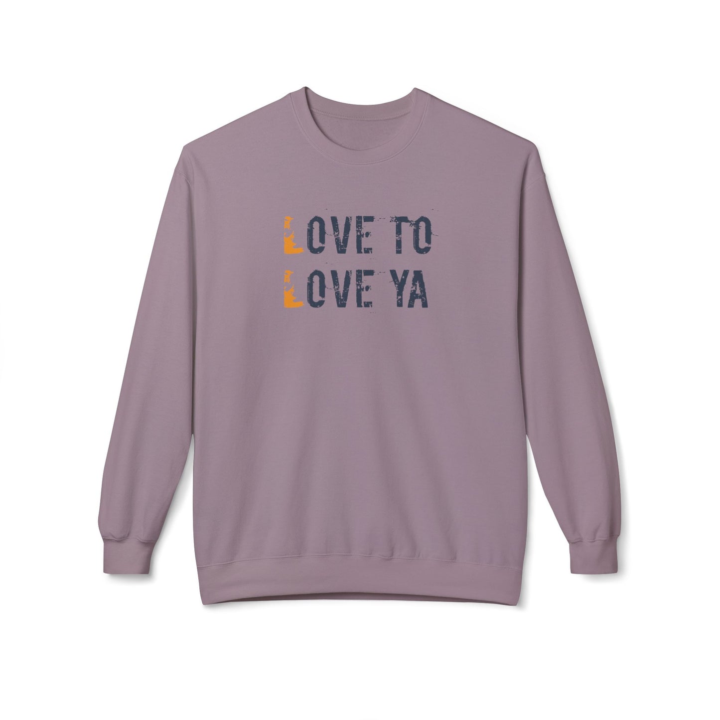 Love to Love ya- Cozy Unisex Love Sweatshirt