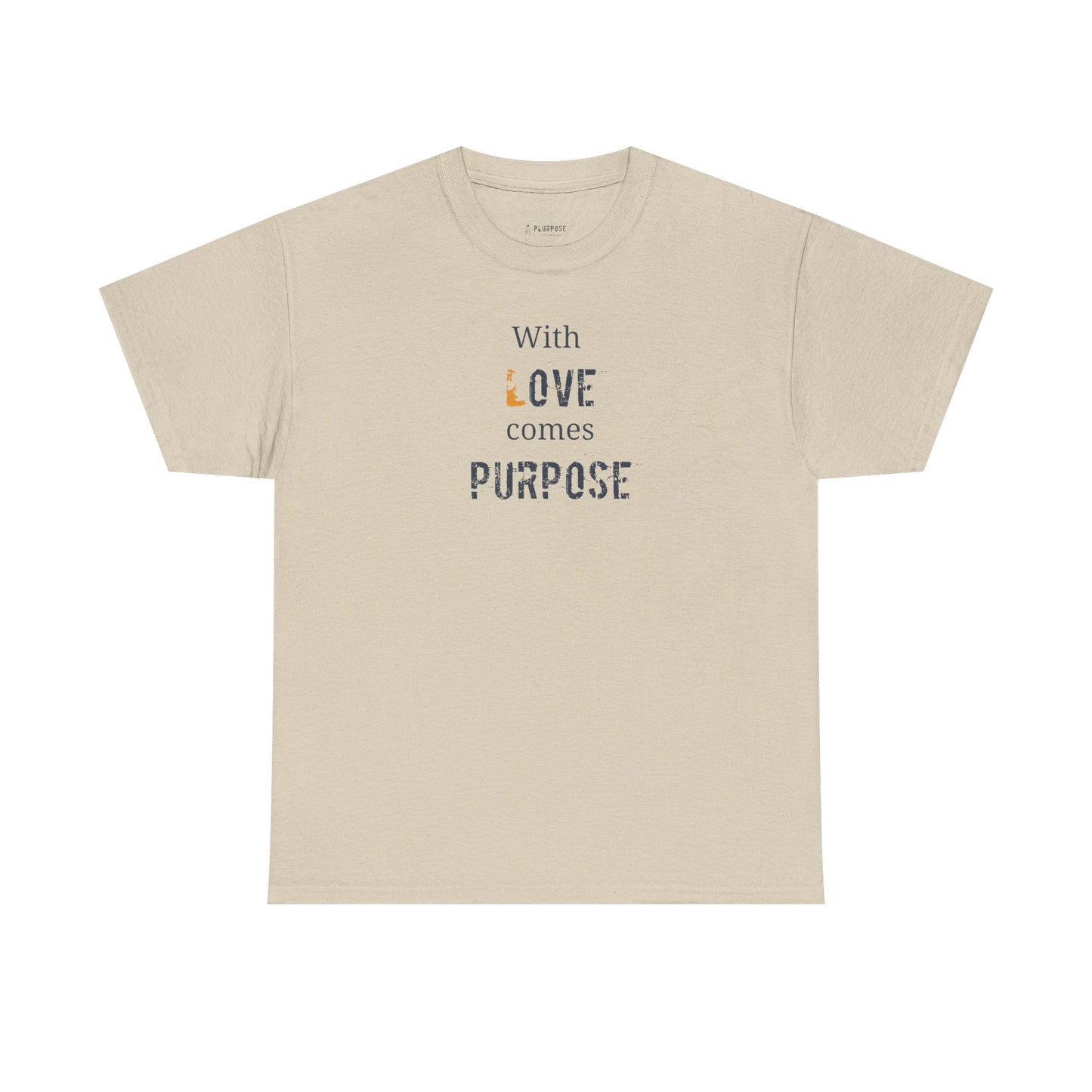 "With Love Comes Purpose" Design - Unisex Heavy Cotton Tee