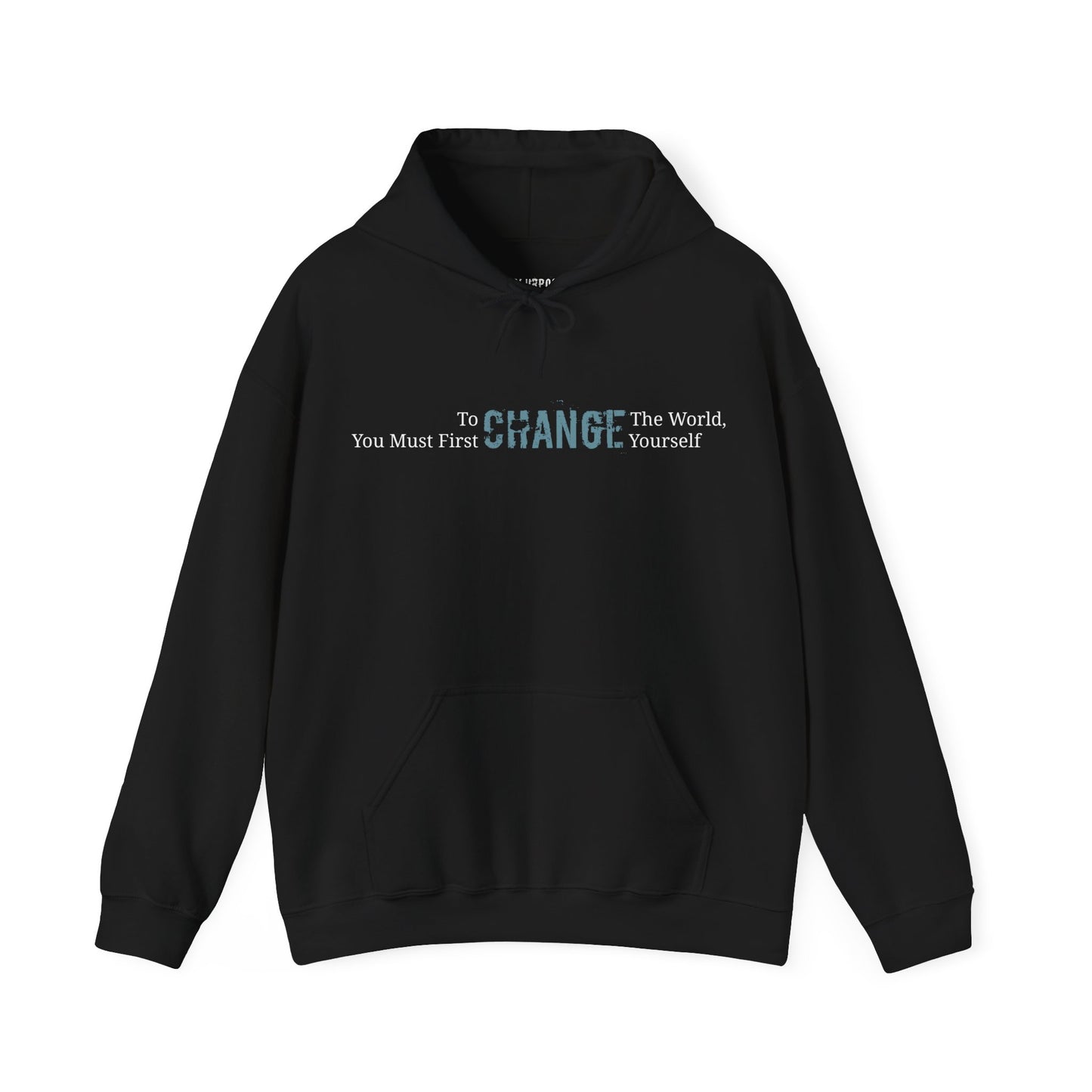 To Change the World - Inspirational Sweatshirt, Unisex Hoodie