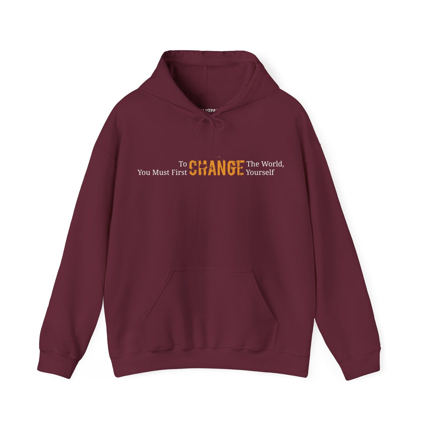 To Change the World - Inspirational Sweatshirt, Unisex Hoodie