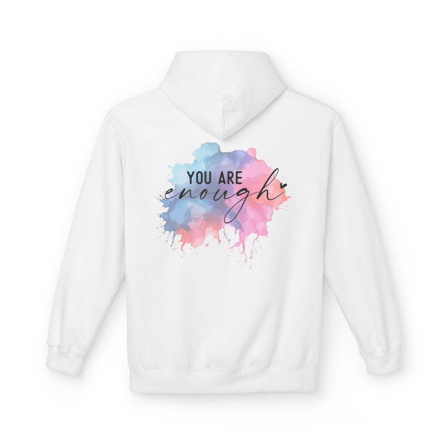 "Be You. You Are Enough" - Inspirational Fleece Hoodie