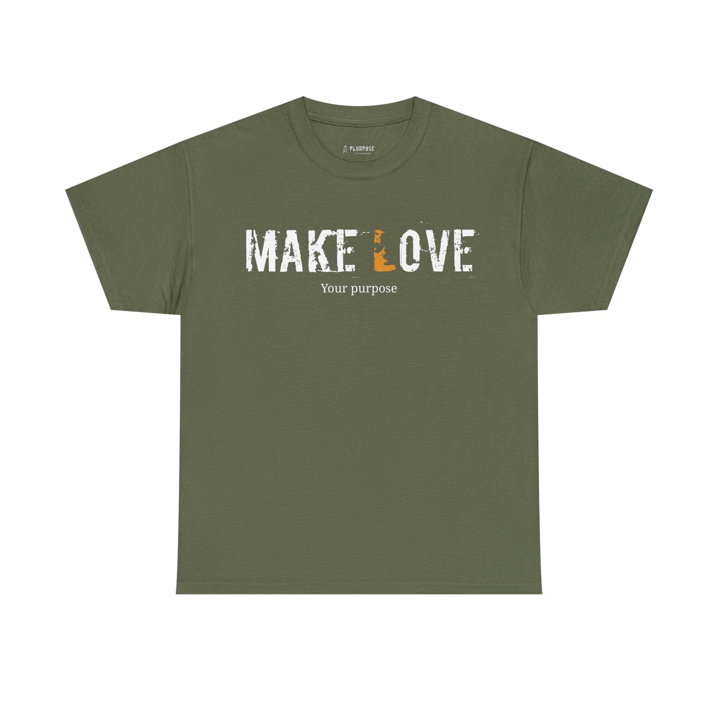 Make Love your purpose Unisex Tee