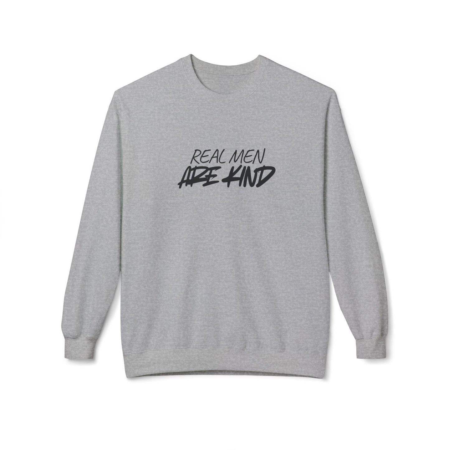 Crewneck Sweatshirt — "Real Men Are Kind" Graphic