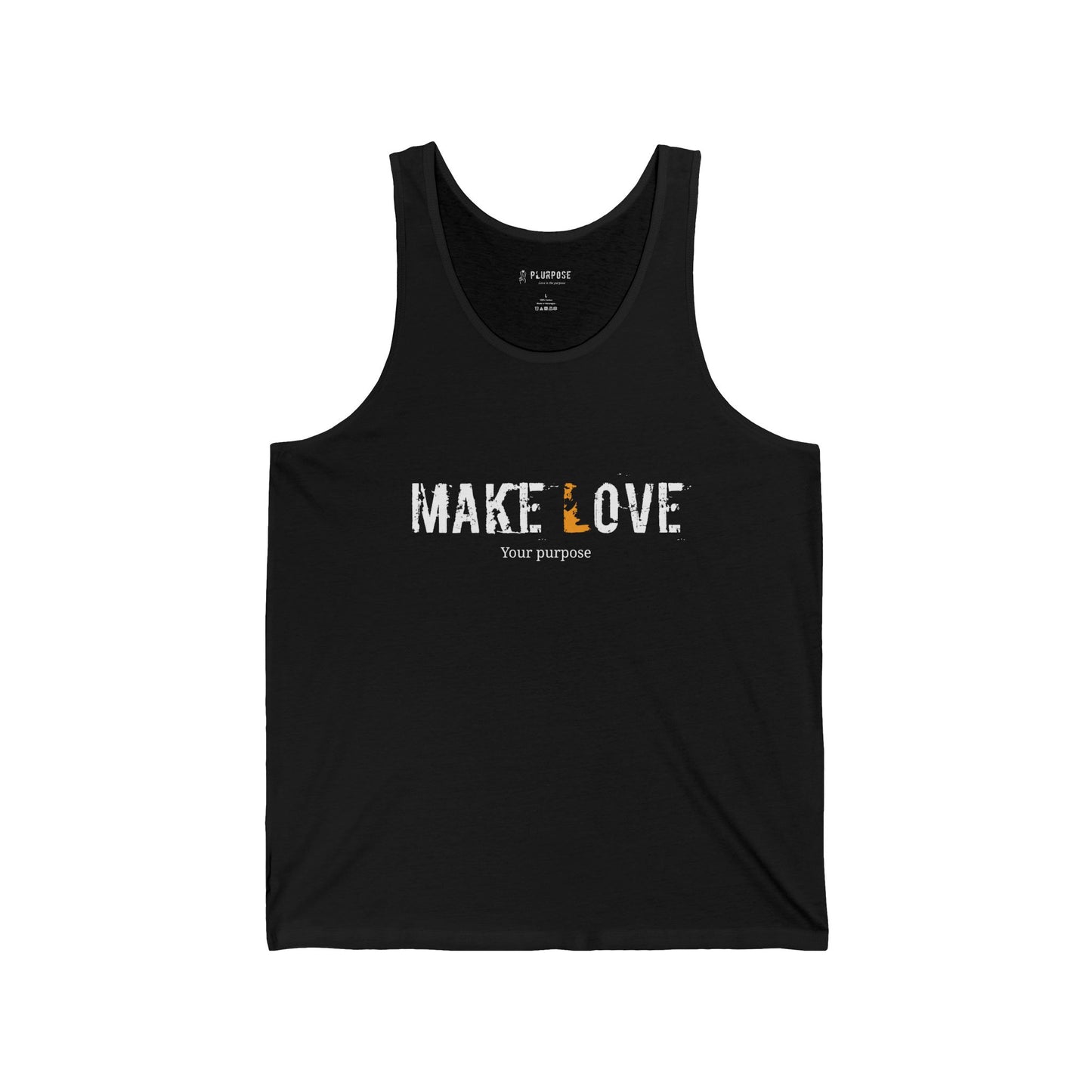 Make Love, your Purpose - Unisex Jersey Tank