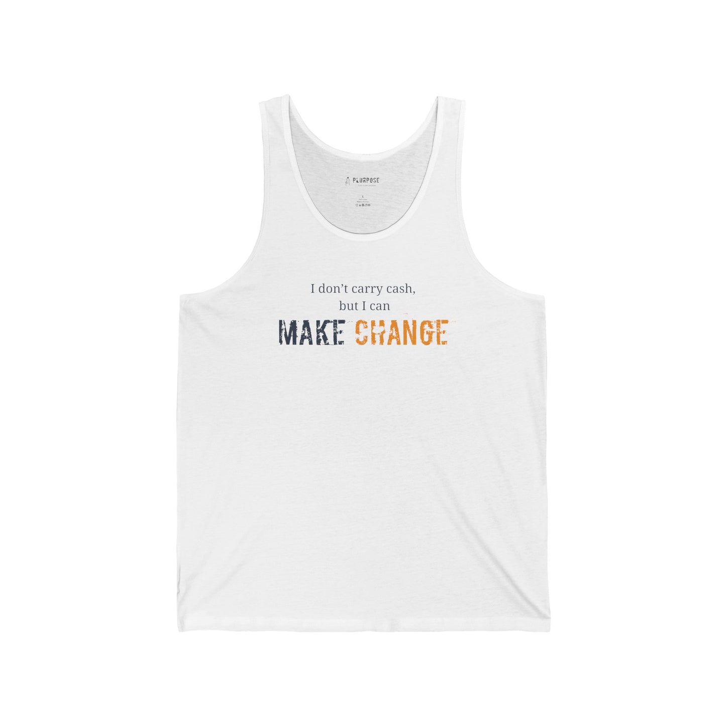 I don't carry cash, but I can MAKE CHANGE- Unisex Jersey Tank