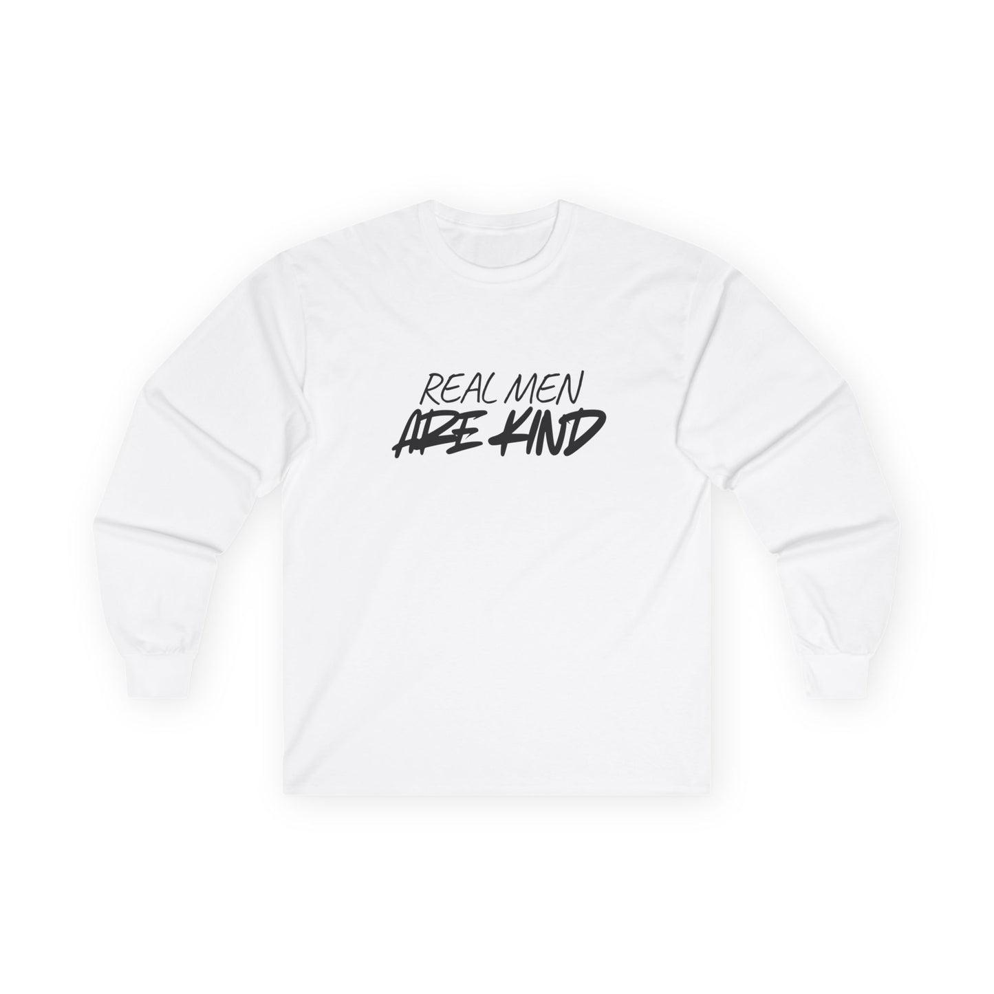 "Real Men Are Kind"- Long Sleeve Tee