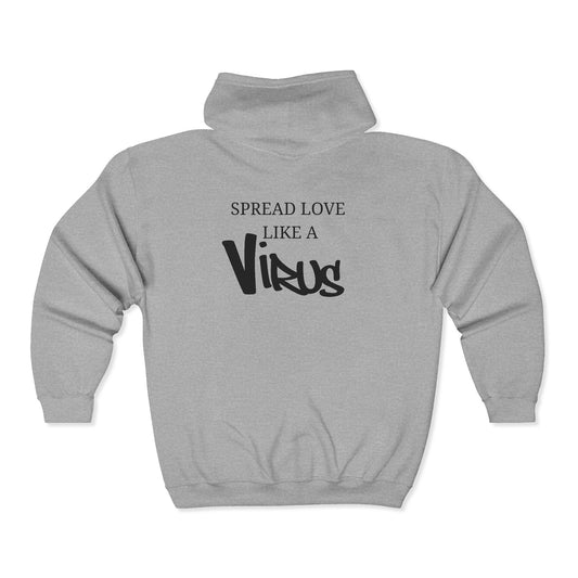 Spread Love Like a Virus- Full Zip Hooded Sweatshirt