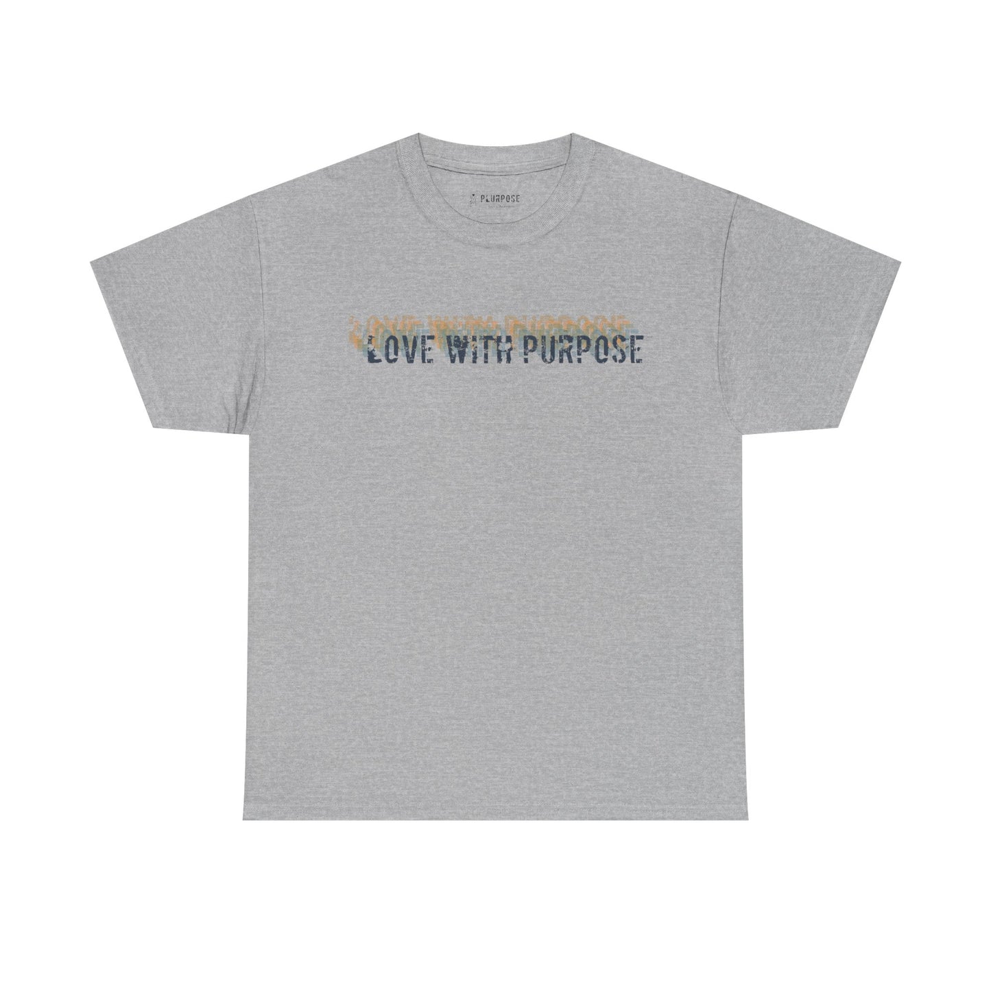Love with Purpose- Unisex Heavy Cotton Tee