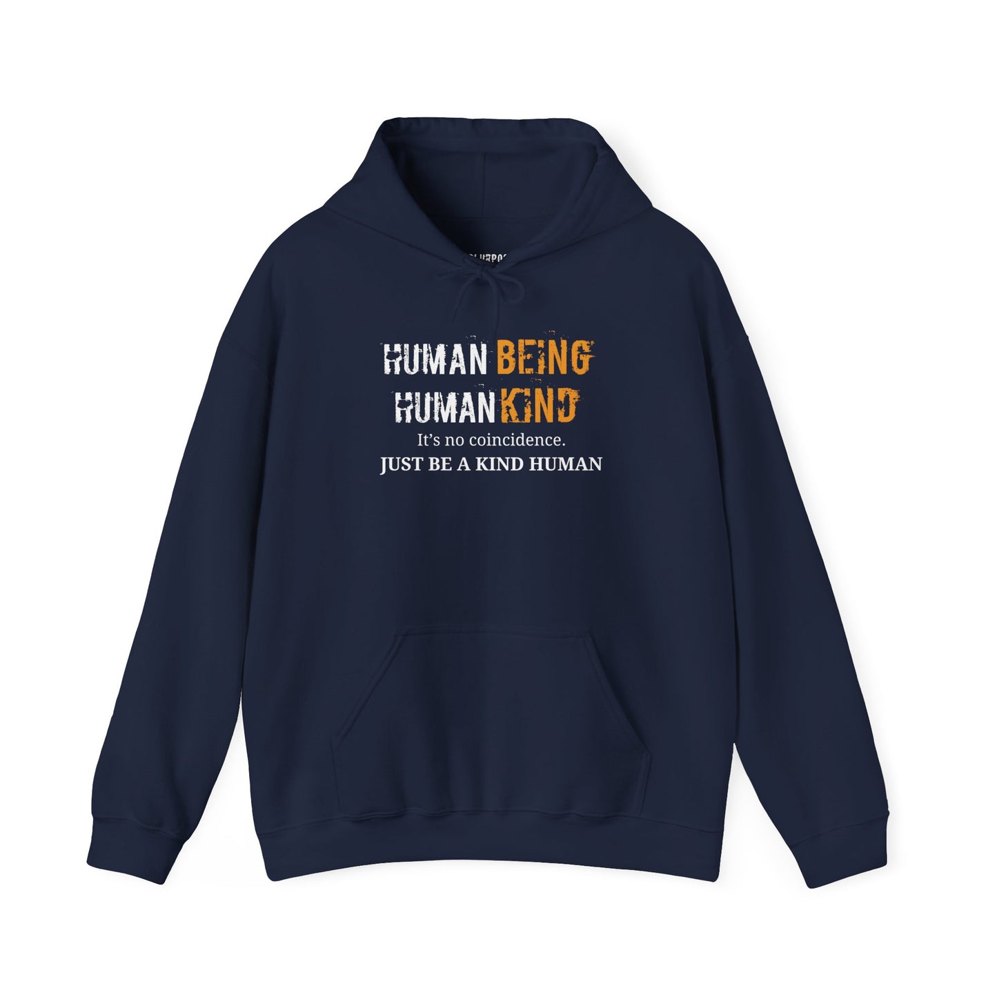 Human Being, Human Kind, Be Kind - Hooded Sweatshirt, Soft Unisex Hoodie
