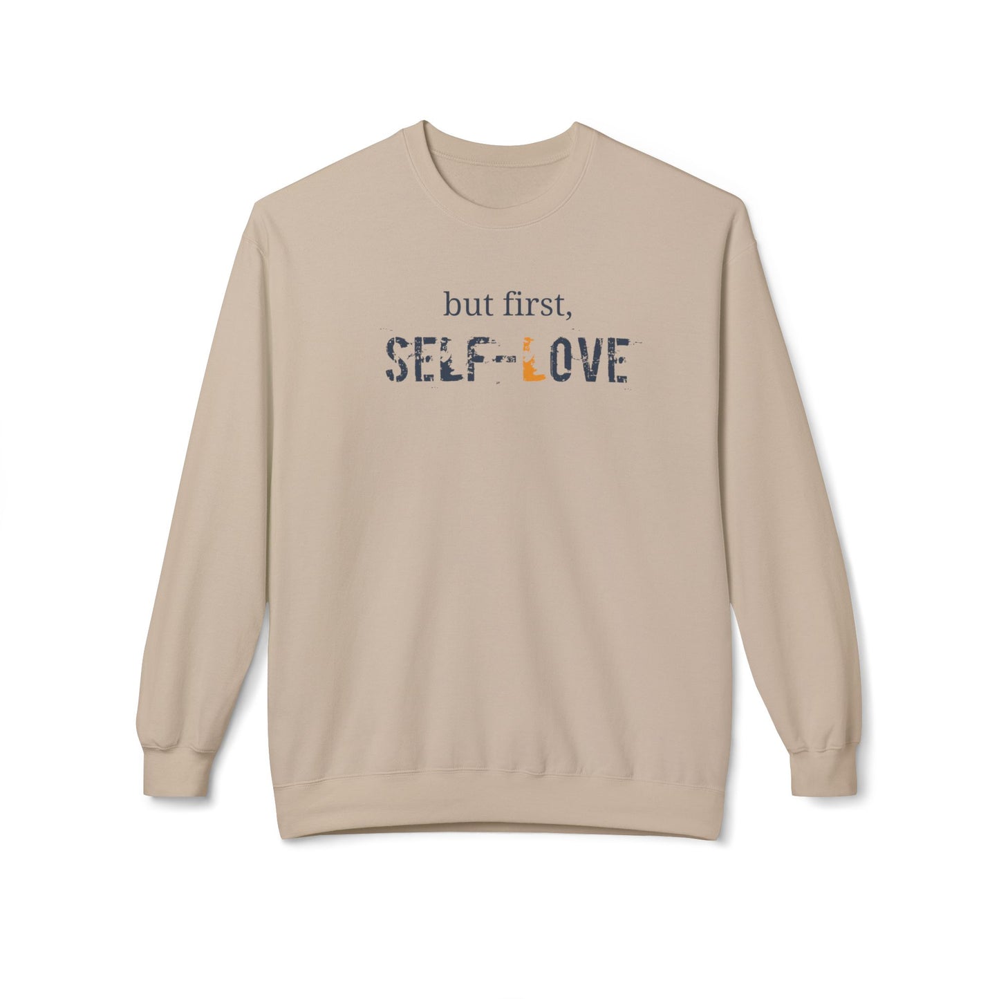 but first, Self-Love- Unisex Crewneck Sweatshirt