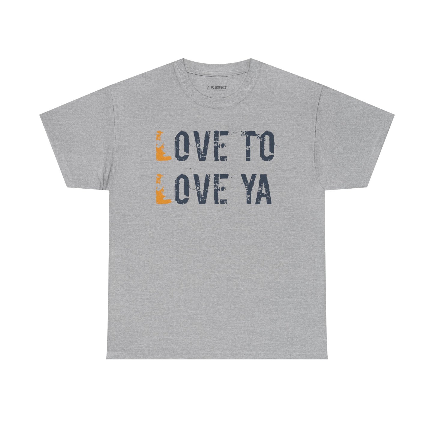 Love to Love Ya- Unisex Heavy Cotton Tee