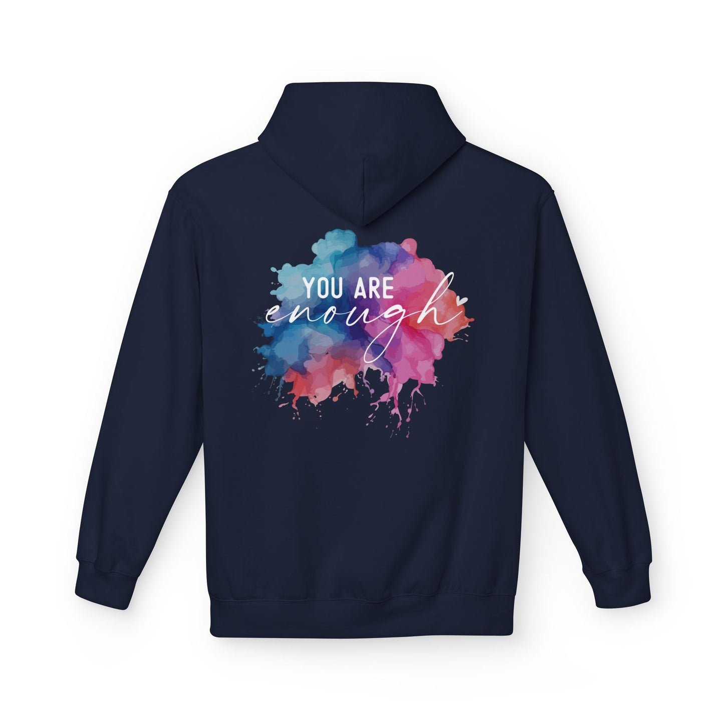 "Be You. You Are Enough" - Inspirational Fleece Hoodie