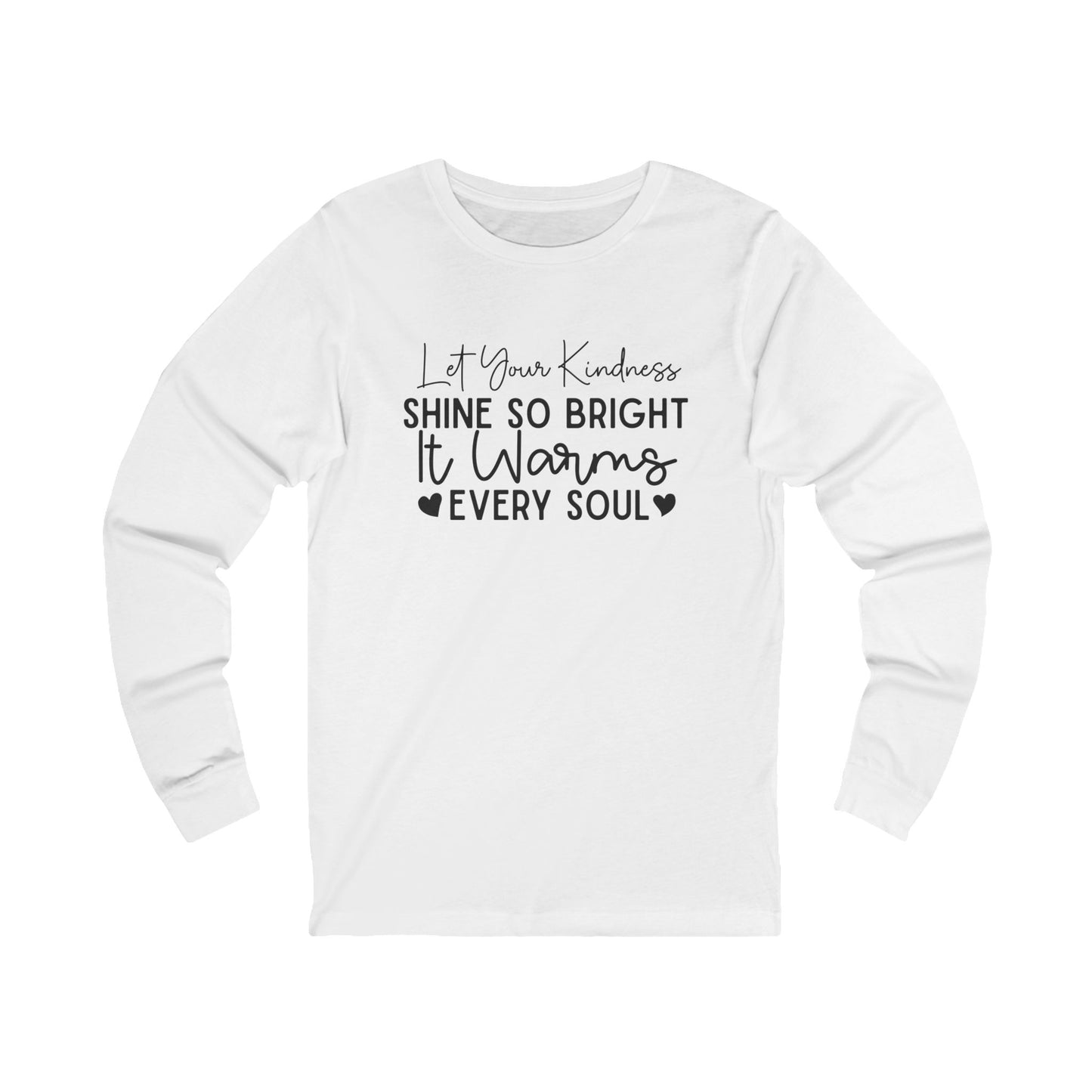 "Let Your Kindness Shine" - Long Sleeve Tee