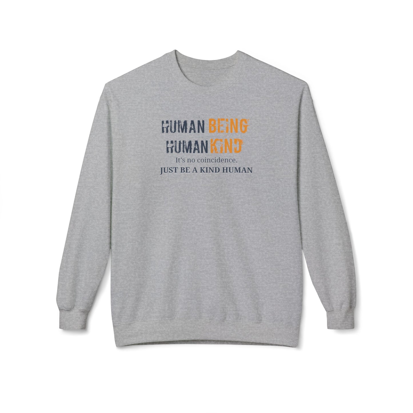 Human Being, Human Kind- Cozy Unisex Fleece Crew Sweatshirt