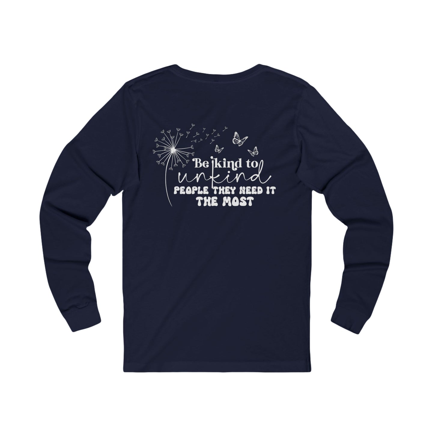Be Kind to Unkind People - Jersey Long Sleeve Tee