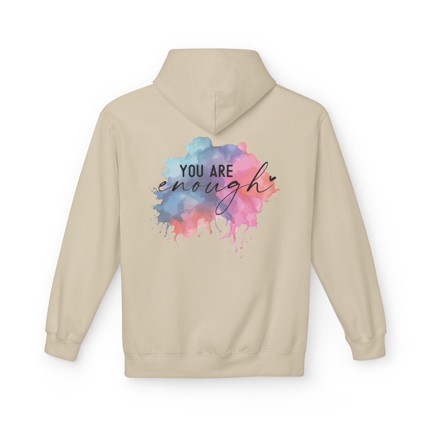 "Be You. You Are Enough" - Inspirational Fleece Hoodie