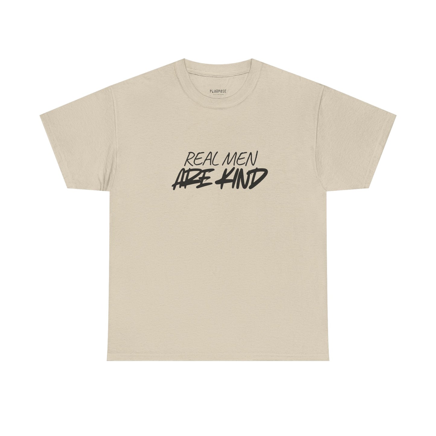 Real Men Are Kind T‑Shirt — Inspirational Men’s Kindness Tee