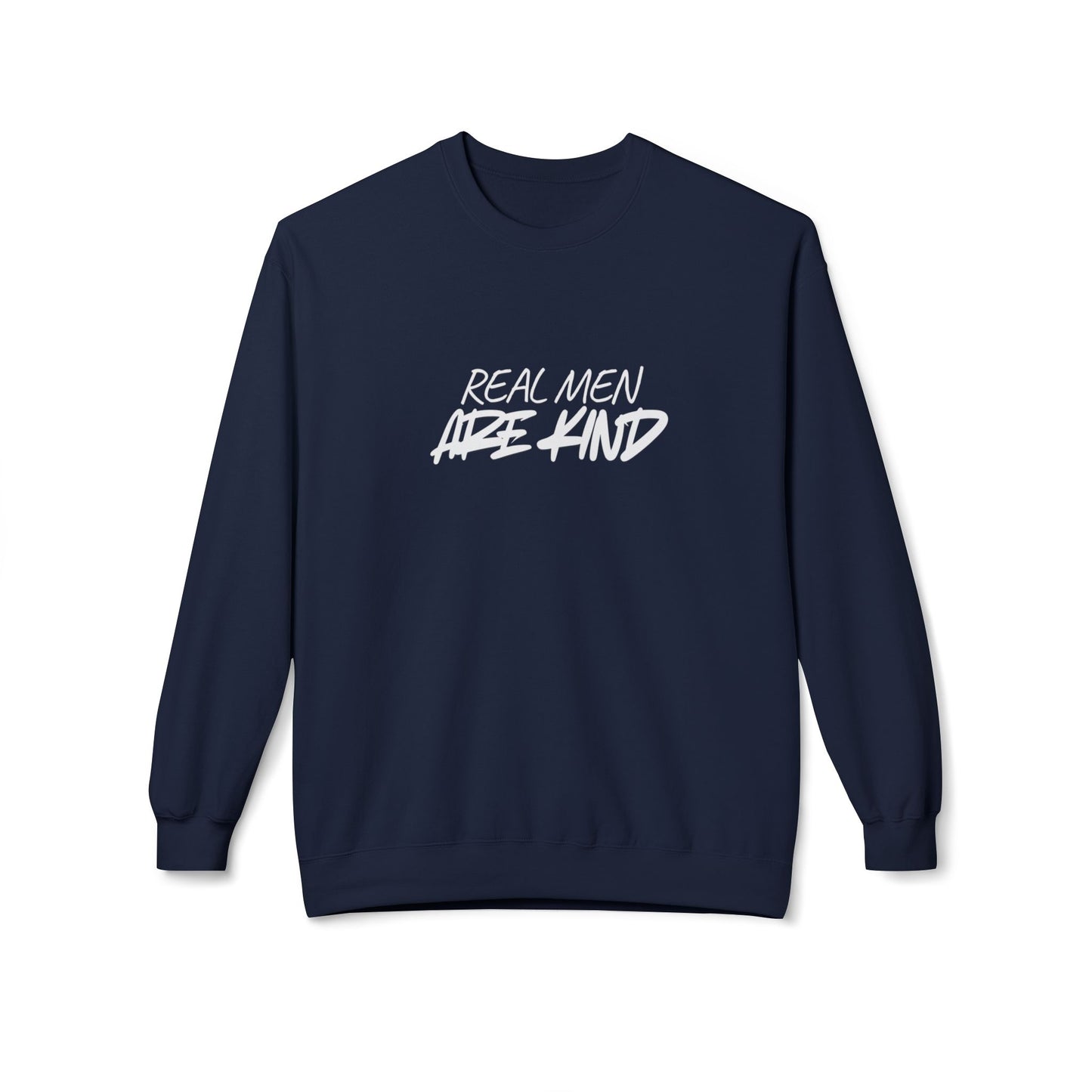 Crewneck Sweatshirt — "Real Men Are Kind" Graphic