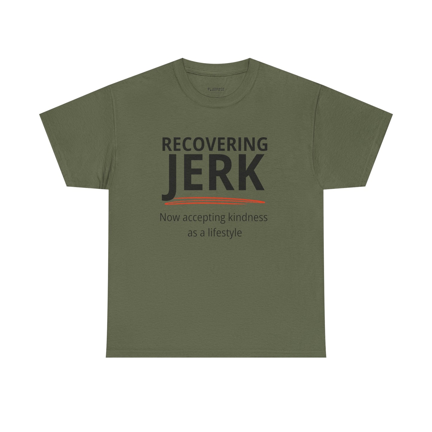 Recovering Jerk T-Shirt — "Now Accepting Kindness as a Lifestyle" Motivational Tee