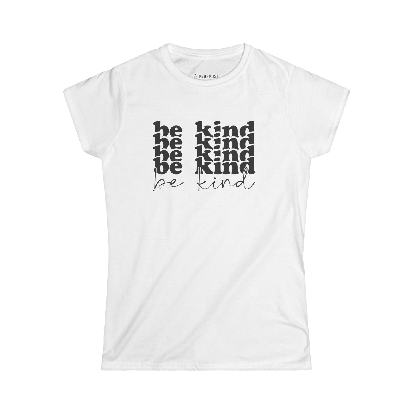 Women's Be Kind Tee - Inspirational T-Shirt