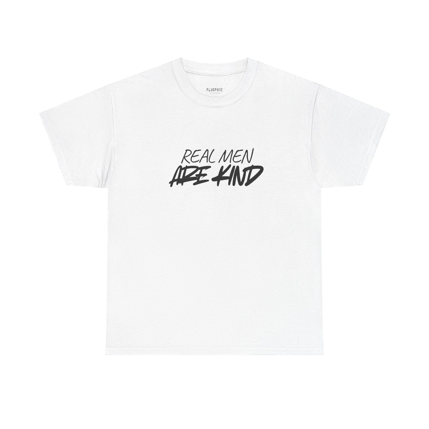 Real Men Are Kind T‑Shirt — Inspirational Men’s Kindness Tee