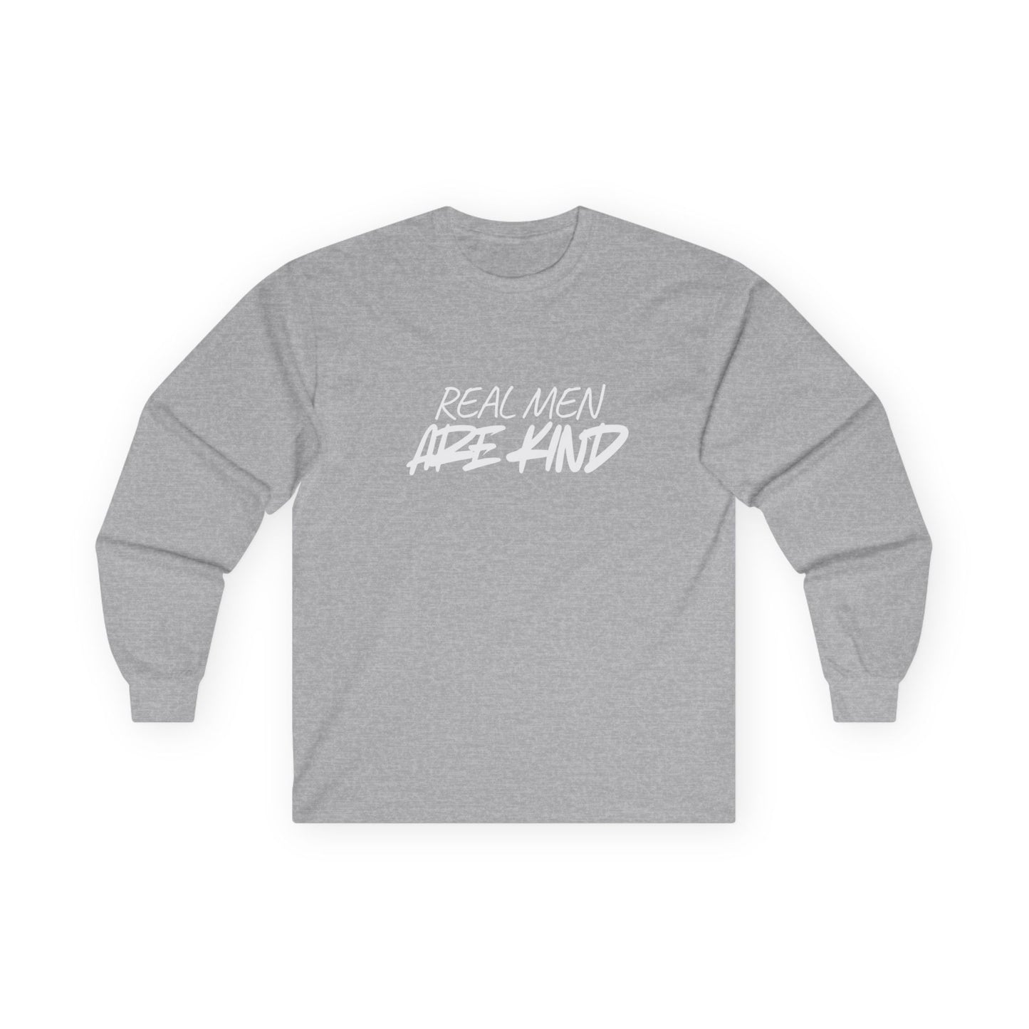 "Real Men Are Kind"- Long Sleeve Tee