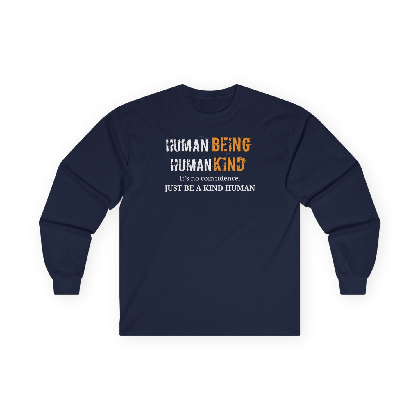 Human Being, Human Kind - Unisex Long Sleeve Tee