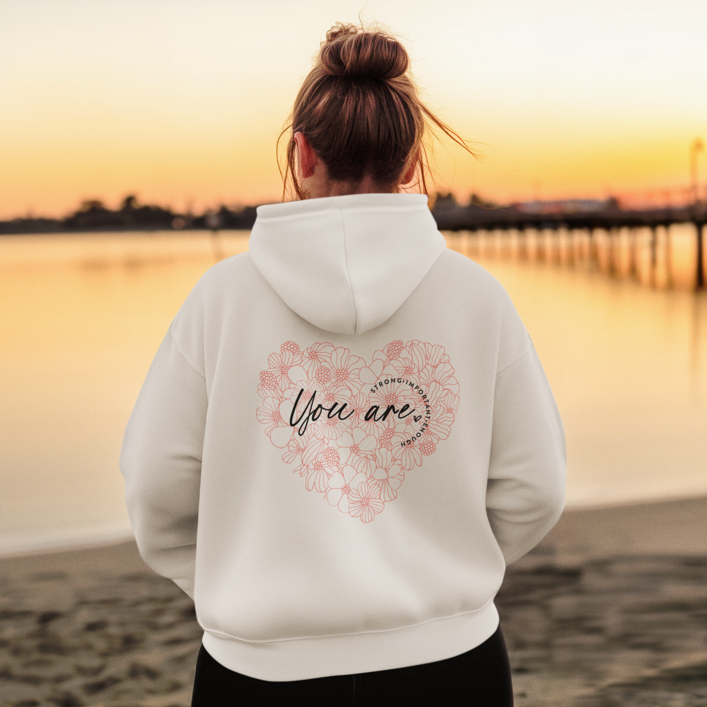 Your are Strong, Important, Enough - Heartfelt Floral Hoodie