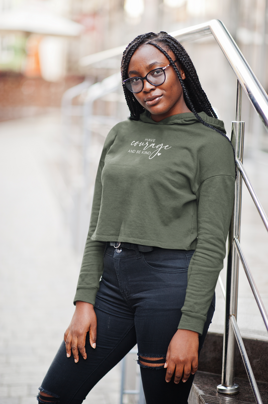 Have Courage and be Kind Statement - Cropped Hoodie