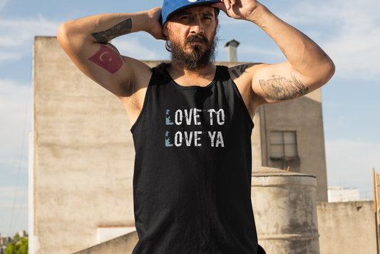 "Love To Love Ya" - Unisex Tank Top