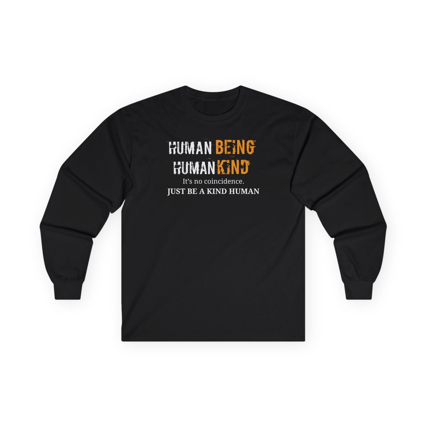Human Being, Human Kind - Unisex Long Sleeve Tee