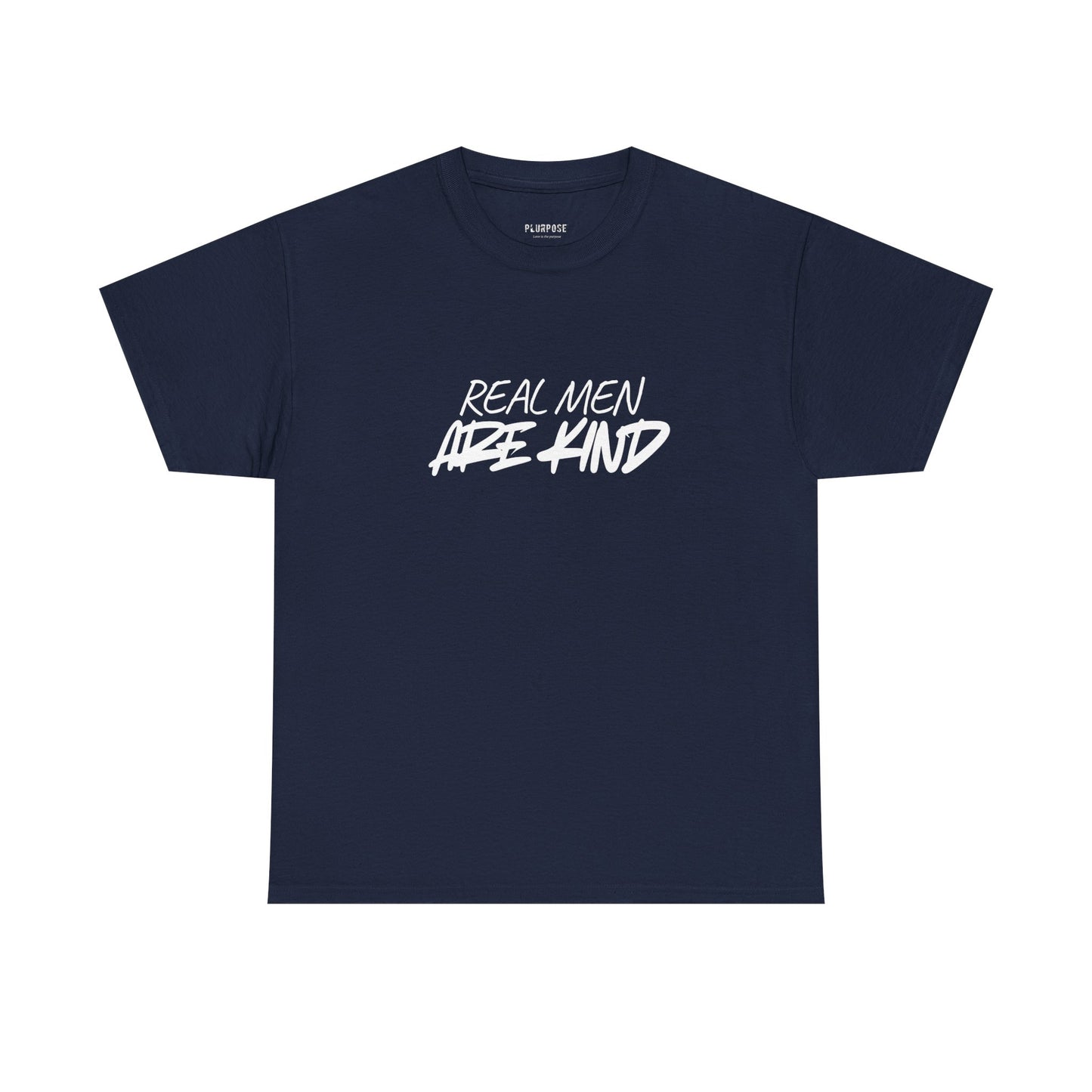 Real Men Are Kind T‑Shirt — Inspirational Men’s Kindness Tee